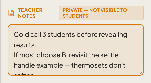The Teacher Notes box, marked 'Private — not visible to students', containing a reminder to cold call three students before revealing results.
